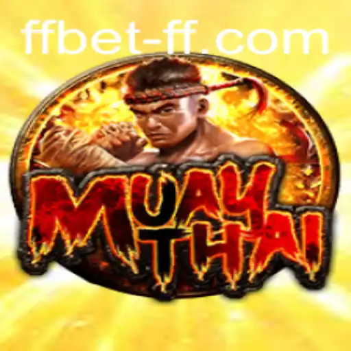 Exploring the Exciting World of MuayThai and Its Evolution in FFBET